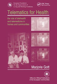 Telematics for Health (The Role of Telehealth and Telemedicine in Homes and Communities) by Marjorie Gott, 9781857750232