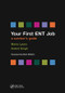 Your First ENT Job (A Survivor's Guide) by Marie Lyons, Arvind Singh, 9781857757484
