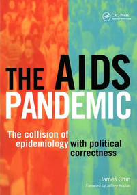The AIDS Pandemic (The Collision of Epidemiology with Political Correctness) by James Chin, Alan Gillies, 9781846191183