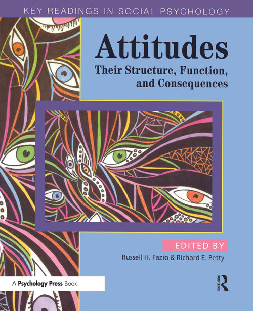 Attitudes (Their Structure, Function and Consequences) by Russell H. Fazio, Richard E. Petty, 9781841690100
