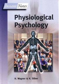 BIOS Instant Notes in Physiological Psychology by Hugh Wagner, Kevin Silber, 9781859962039