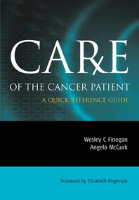 Care of the Cancer Patient (A Quick Reference Guide) by Wesley Finegan, Angela McGurk, 9781846191282