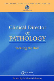 Clinical Director of Pathology (Tackling the Role) by Mike Galloway, 9781857753431