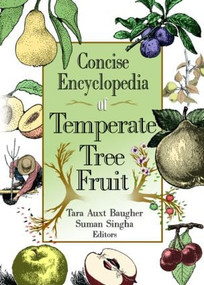Concise Encyclopedia of Temperate Tree Fruit by Suman Singha, Tara Baugher, 9781560229414