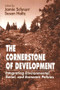 The Cornerstone of Development (Integrating Environmental, Social, and Economic Policies) by Jamie Schnurr, Idrc, Susan Holtz, Greg Armstrong, Anne K Bernard, 9781566703536