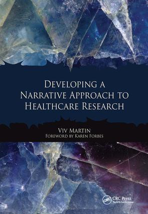 Developing a Narrative Approach to Healthcare Research by Viv Martin, 9781846194009