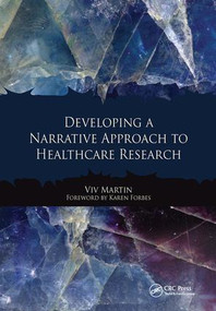 Developing a Narrative Approach to Healthcare Research by Viv Martin, 9781846194009