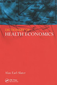 Dictionary of Health Economics by Alan Earl-Slater, 9781857753370