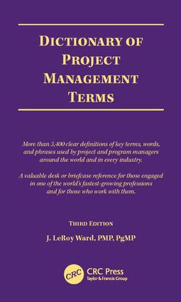 Dictionary of Project Management Terms, Third Edition by J. LeRoy Ward, 9781890367459
