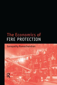 The Economics of Fire Protection by Ganapathy Ramachandran, 9781138993280