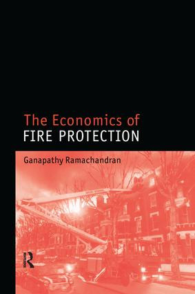 The Economics of Fire Protection by Ganapathy Ramachandran, 9781138993280