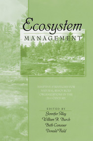 Ecosystem Management (Adaptive Strategies For Natural Resource Organizations in the Twenty-First Century) by William Burch, 9781560326076