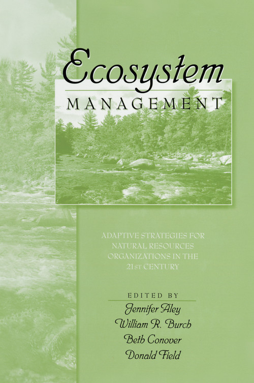 Ecosystem Management (Adaptive Strategies For Natural Resource Organizations in the Twenty-First Century) by William Burch, 9781560326076