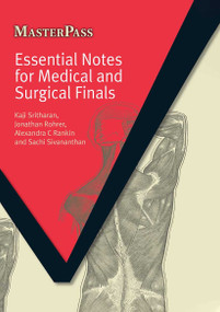 Essential Notes for Medical and Surgical Finals by Kaji Sritharan, Jonathan Rohrer, Alex Rankin, Sachi Sivananthan, 9781846191695