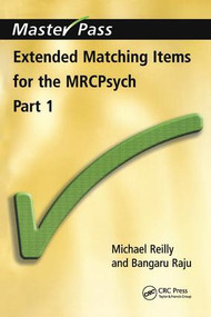 Extended Matching Items for the MRCPsych (Part 1) by Michael Reilly, Bangaru Raju, 9781857756722