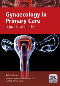 Gynaecology in Primary Care (A Practical Guide) by Anita Sharma, 9781846195747