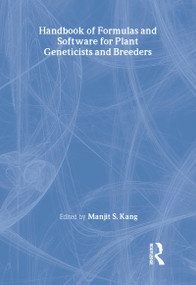 Handbook of Formulas and Software for Plant Geneticists and Breeders by Manjit S. Kang, 9781560229490