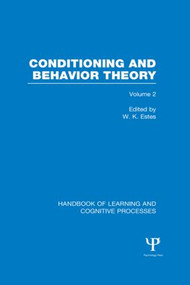 Handbook of Learning and Cognitive Processes (Volume 2) (Conditioning and Behavior Theory) by William Estes, 9781848723917