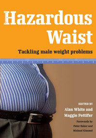 Hazardous Waist (Tackling Male Weight Problems) by Alan White, Maggie Pettifer, 9781846191039