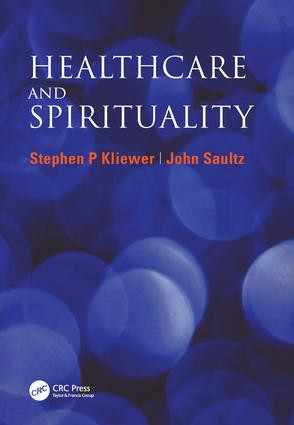 Healthcare and Spirituality by Stephen P Kliewer, John Saultz, 9781857756227