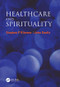 Healthcare and Spirituality by Stephen P Kliewer, John Saultz, 9781857756227