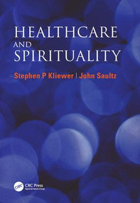 Healthcare and Spirituality by Stephen P Kliewer, John Saultz, 9781857756227