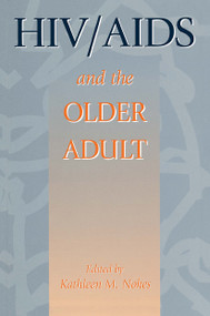 HIV & AIDS And The Older Adult - 9781560324300 by Kathleen M. Nokes, 9781560324300