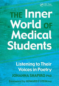 The Inner World of Medical Students (Listening to Their Voices in Poetry) by Johanna Shapiro, 9781857757521