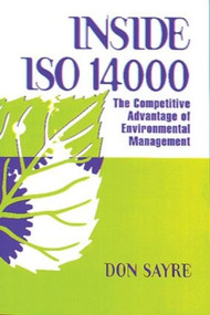 INSDE ISO 14000 (The Competitive Advantage of Environmental Management) by Donald Alford Sayre, 9781574440287