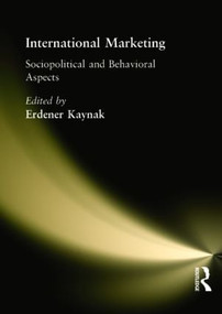 International Marketing (Sociopolitical and Behavioral Aspects) by Erdener Kaynak, 9781560249894
