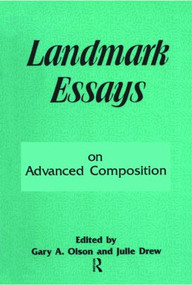 Landmark Essays on Advanced Composition (Volume 10) - 9781880393253 by Gary A. Olson, Julie Drew, 9781880393253