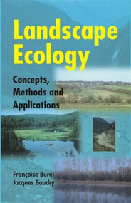 Landscape Ecology (Concepts, Methods, and Applications) by Francoise Burel, Jacques Baudry, 9781578082148
