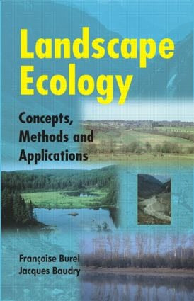 Landscape Ecology (Concepts, Methods, and Applications) by Francoise Burel, Jacques Baudry, 9781578082148