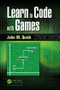 Learn to Code with Games by John M. Quick, 9781498704687
