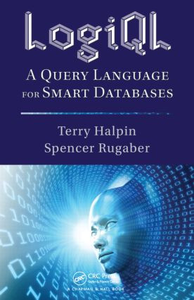 LogiQL (A Query Language for Smart Databases) by Terry Halpin, 9781482244939