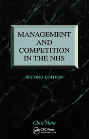 Management and Competition in the NHS by Chris Ham, 9781857751048