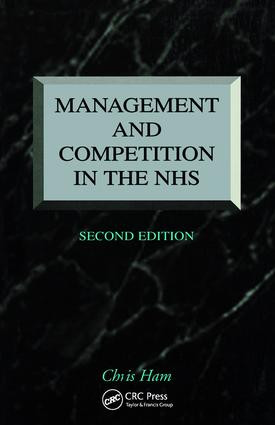 Management and Competition in the NHS by Chris Ham, 9781857751048