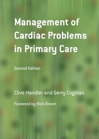 Management of Cardiac Problems in Primary Care by Clive Handler, Gerry Coghlan, 9781846191442