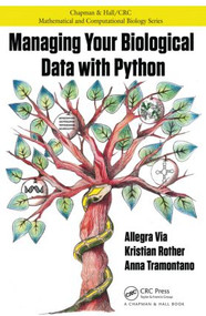 Managing Your Biological Data with Python by Allegra Via, 9781439880937