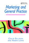 Marketing and General Practice by Colin Gilligan, Robin Lowe, 9781857750270