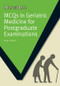 MCQs in Geriatric Medicine for Postgraduate Examinations by Roger Gabriel, 9781846195761