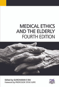 Medical Ethics and the Elderly by Gurchuran Rai, 9781846199004