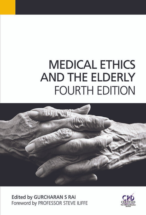 Medical Ethics and the Elderly by Gurchuran Rai, 9781846199004