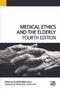 Medical Ethics and the Elderly by Gurchuran Rai, 9781846199004