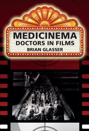 Medicinema (Doctors in Films) by Brian Glasser, Sally Irvine, 9781846191572