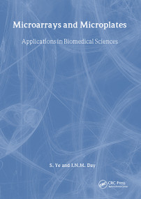 Microarrays and Microplates (Applications in Biomedical Sciences) by Ian Day, S Ye, 9781859960745