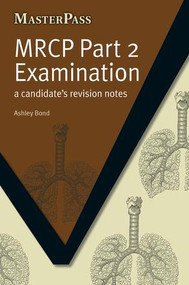 MRCP Part 2 Examination (A Candidate's Revision Notes) by Ashley Bond, 9781846195181