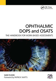 Ophthalmic DOPS and OSATS (The Handbook for Work-Based Assessments) by Sam Evans, 9781846195495