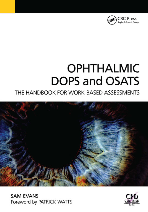 Ophthalmic DOPS and OSATS (The Handbook for Work-Based Assessments) by Sam Evans, 9781846195495