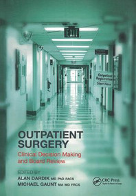Outpatient Surgery (Clinical Decision Making and Board Review) by Alan Dardik, Gaunt Michael, 9781846195952